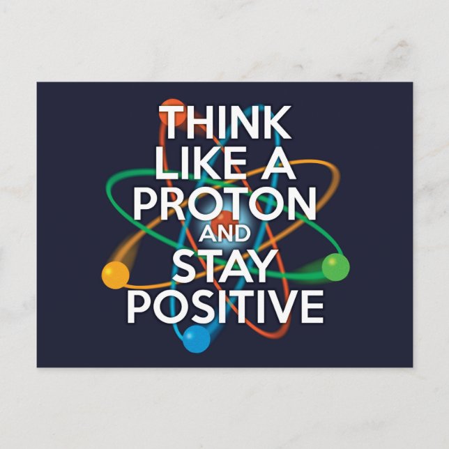Carte Postale Pensez comme un proton et restez positif (Devant)