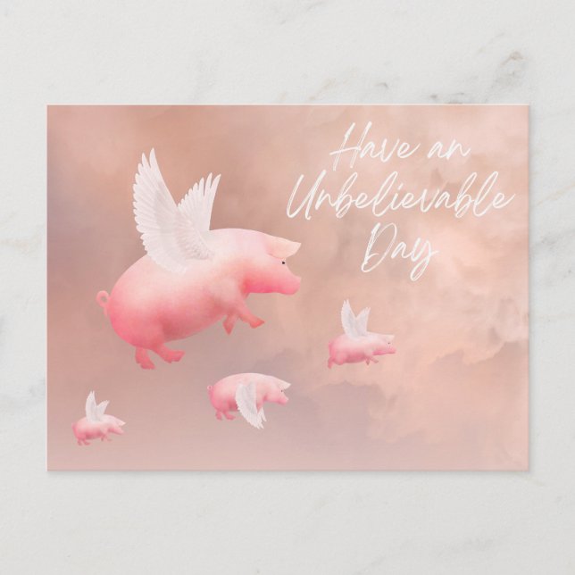 Carte postale Pigs Fly-Have an Unbelievable Day (Devant)