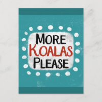 Carte postale Plus de koalas s'il vous plaît