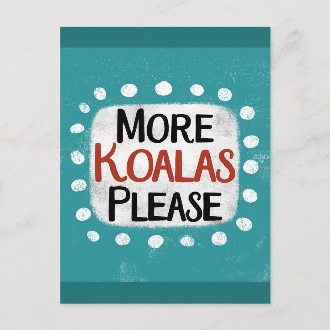 Carte postale Plus de koalas s'il vous plaît (Devant)