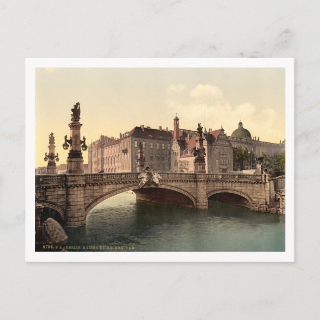 Carte Postale Pont Kaiser Wilhelms, Berlin, Allemagne (Devant)