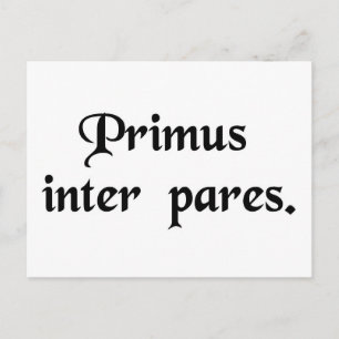 Carte Postale Premier parmi les égaux.