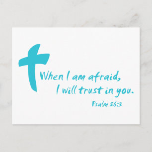 Carte Postale Psaume 56 : Quand j'aurai peur, je te ferai confia