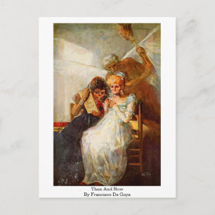 Carte Postale Puis Et Maintenant Par Francisco De Goya