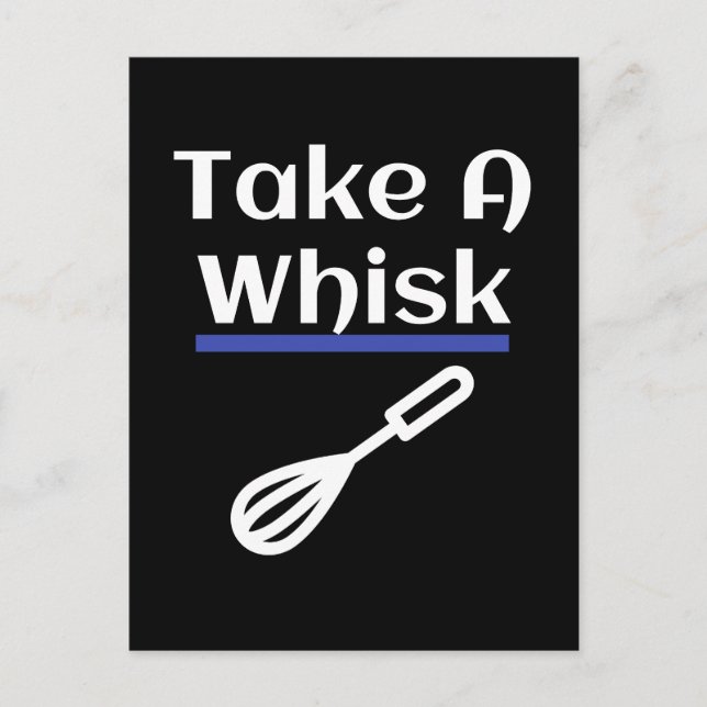 Carte Postale Pun de pâtisserie Take A Whisk (Devant)