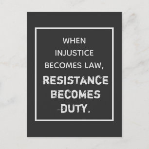 Carte Postale Quand l'injustice devient loi, la résistance est u