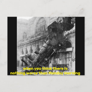 Carte Postale quand vous pensez qu'il n'y a rien de pire que lun