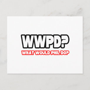 Carte Postale Que ferait Phil ? (WWPD ?)