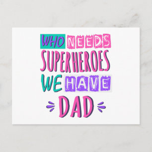 Carte Postale Qui a besoin de super-héros nous avons papa