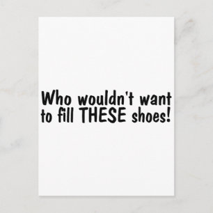 Carte Postale Qui Ne Voudrait Pas Remplir Ces Chaussures