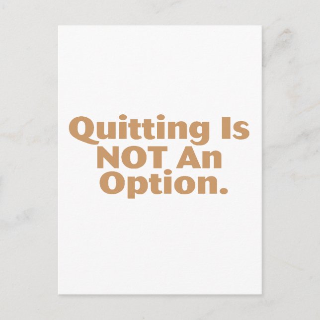 Carte Postale Quitter N'Est Pas Une Option (Devant)