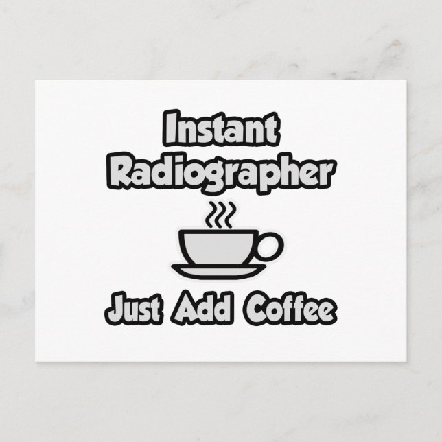 Carte Postale Radiographe instantané .. Juste ajouter du café (Devant)