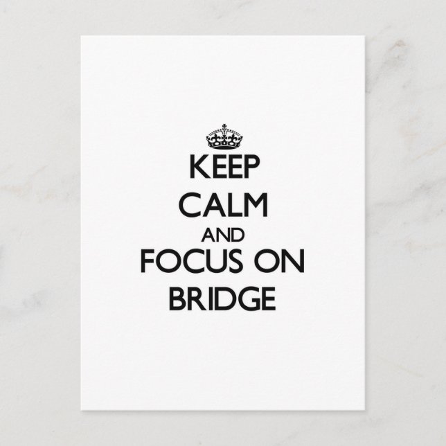 Carte Postale Restez calme et concentrez-vous sur Bridge (Devant)
