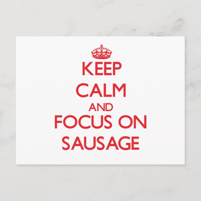Carte Postale Restez calme et concentrez-vous sur la saucisse (Devant)