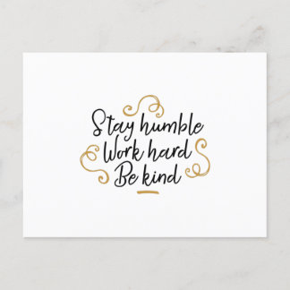 Carte Postale Restez humble à travailler dur soyez gentil