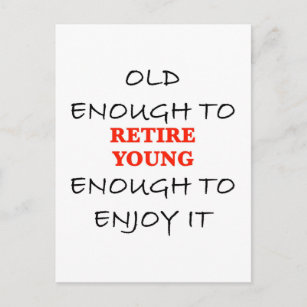 Carte Postale Retire Young - Vieux assez pour retirer Slogan