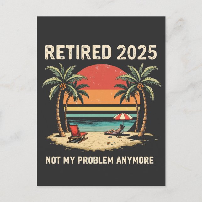 Carte Postale Retraite 2025 Plus mon problème (Devant)