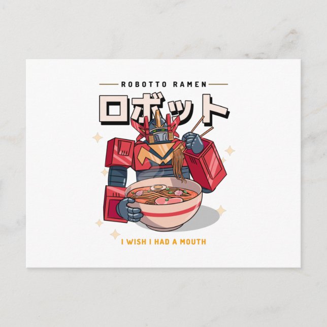Carte Postale Robot Ramen - J'Aimerais Avoir Une Bouche... (Devant)