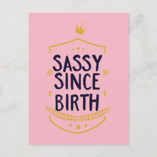 Carte Postale Sassy Depuis La Naissance Humoristique