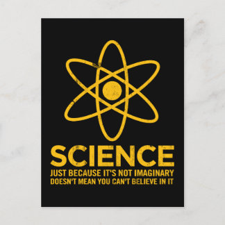 Carte Postale Science - Juste parce que ce n'est pas imaginaire.