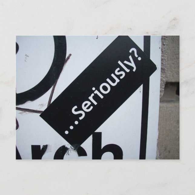 Carte Postale Sérieusement ? (Devant)