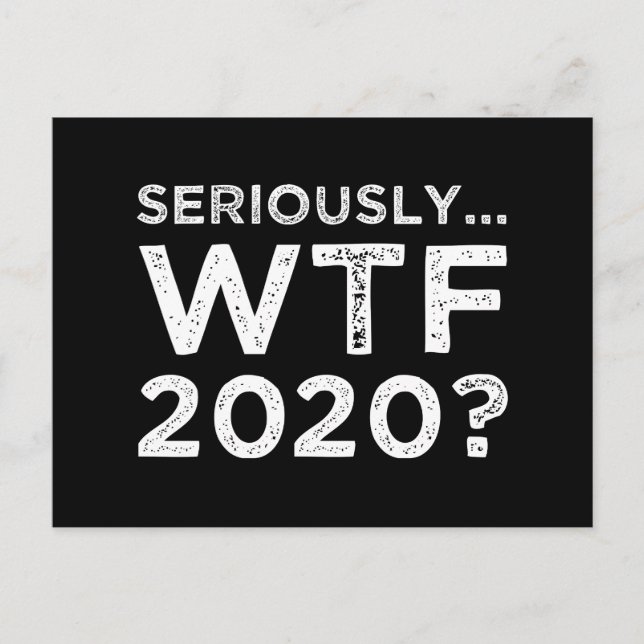 Carte Postale Sérieusement, WTF 2020 ? (Devant)