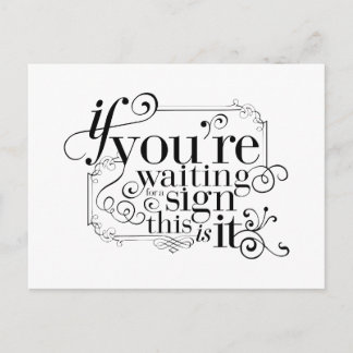 Carte Postale Si vous attendez un signe, c'est tout