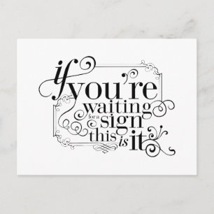 Carte Postale Si vous attendez un signe, voici