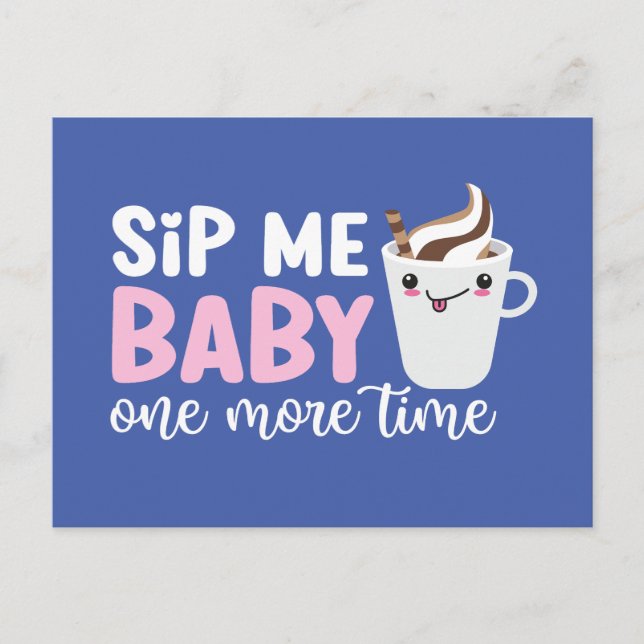 Carte Postale Sip Me Baby Cute Coffee Pun Drôle Saint Valentin (Devant)