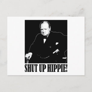 Carte Postale Sir Winston Churchill dit Shut Up Hippie !