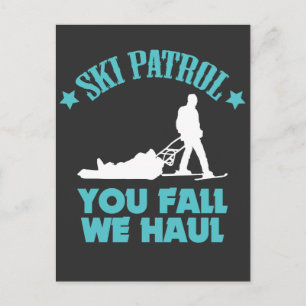 Carte Postale Ski d'hiver Cadeau Ski Patrol You Fall We Haul Ski