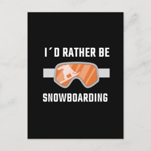 Carte Postale Snowboard - Je Préférerais Être Snowboard