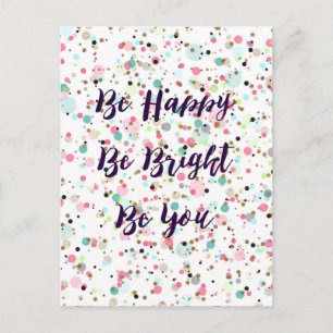 Carte Postale "Sois Heureux ! Sois Lumineux ! Sois Toi." citatio