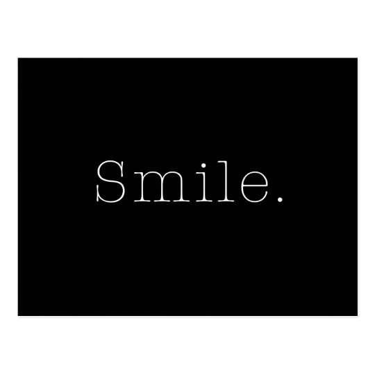 Carte Postale Sourire Modele Noir Et Blanc De Citation De Zazzle Fr