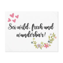 Soyez sauvage, impertinent et merveilleux !