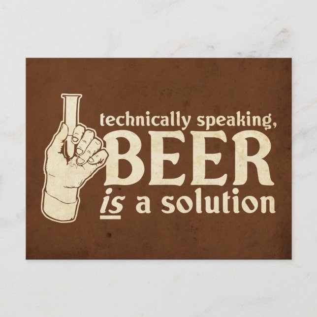 Carte Postale techniquement parlant, la bière est une solution (Devant)