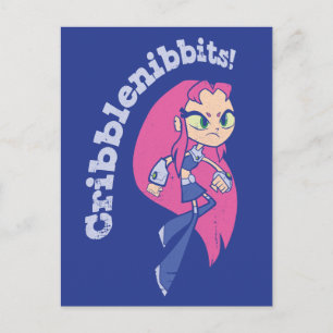 Carte Postale Teen Titans Go!   Starfire "Cribblenibbits!"