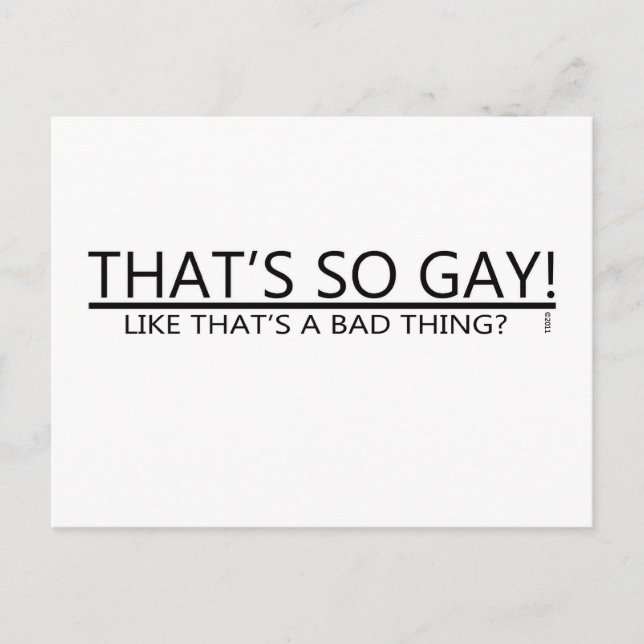 Carte Postale That's So Gay ! Like That's A Bad Thing ? (Devant)