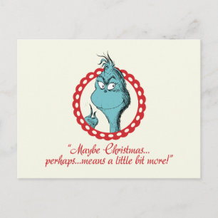 Carte Postale The Grinch   Maybe Christmas…