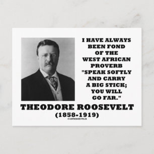Carte Postale Theodore Roosevelt Stick proverbe ouest-africain