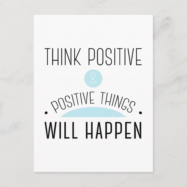Carte Postale Think Positive & positive things will happen (Devant)