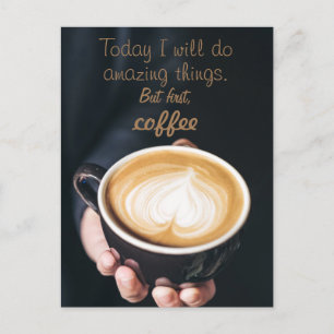 Carte Postale Today I Will Do Amazing Things/ Funny Coffee