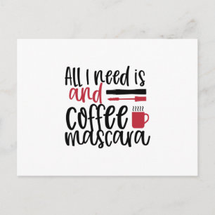 Carte Postale Tout ce dont j'ai besoin c'est du café et du masca