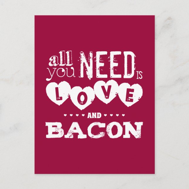 Carte Postale Tout ce dont vous avez besoin est Amour et Bacon (Devant)