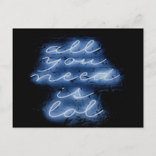 Carte Postale Tout ce dont vous avez besoin est LOL Neon Blue Si
