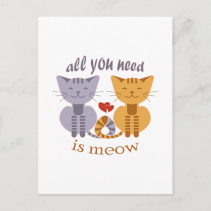 Carte Postale Tout ce dont vous avez besoin est miaou chats de l