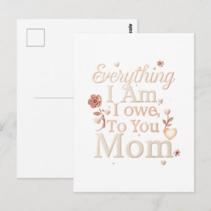 Carte Postale Tout ce que je suis, je le dois à toi Maman Design