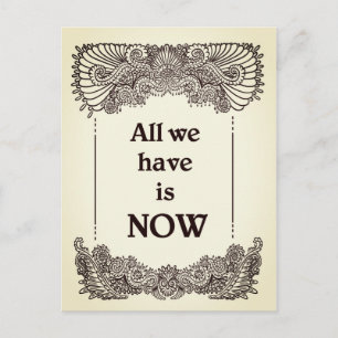 Carte Postale Tout ce que nous avons maintenant - Citation posit