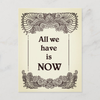 Carte Postale Tout ce que nous avons maintenant - Citation posit