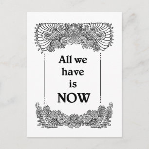 Carte Postale Tout ce que nous avons maintenant - Citation posit
